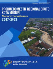 Produk Domestik Regional Bruto Kota Madiun Menurut Pengeluaran 2017-2021
