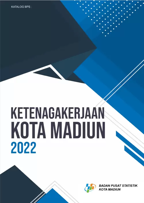 Ketenagakerjaan Kota Madiun 2022